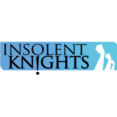 The Insolent Knights in their own Words