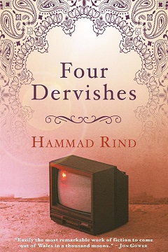 Book Review: Four Dervishes: A Debut Novel by UK based Pakistani Writer Hammad Rind where the Genres of Dastan and Magical Realism Meet
