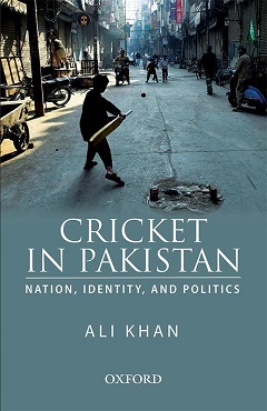 Book Review: Cricket in Pakistan: Nation, Identity and Politics