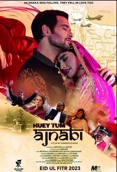 Film Review: Huey Tum Ajnabi: A Romance Lost in Historical Inaccuracies