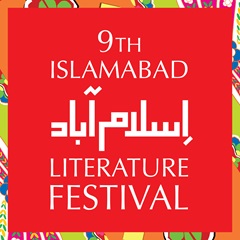 9th Islamabad Literature Festival (ILF): Here is Hoping for More Such Events