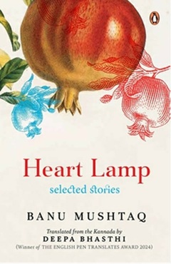 Heart Lamp: Selected Stories (Kannada): Flickers of Mercy, Flames of Truth